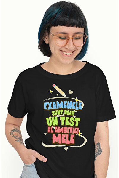 StoryGift Romania Tricou Femei Examenele Sunt Doar Un Test Al Ambiției Mele Scoala Cu Imprimeu Pe Blk_l