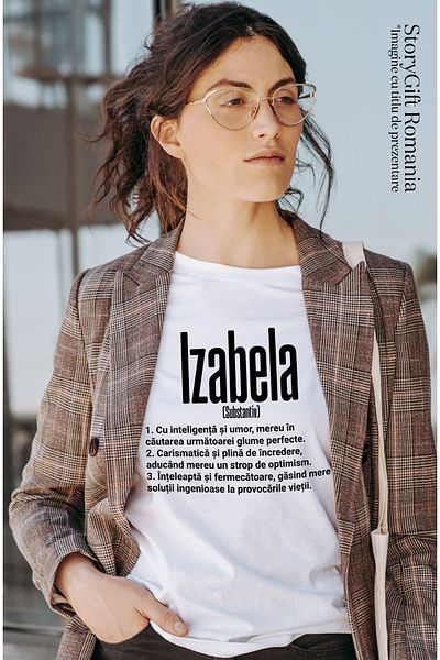 StoryGift Romania Tricou Femei Cu Numele Izabela, Si Mesaj Motivational, Glumeata, Carismatica, In Wht_m
