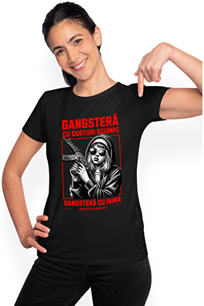 StoryGift Romania Tricou Femei Gangstera Cu Gusturi Scumpe Si Cu Inima Cu Imp...