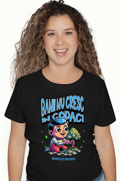 StoryGift Romania Tricou Femei Banii Nu Cresc În Copaci Copil Munceste Din Greu Cu Imprimeu Pe Fat Blk_m