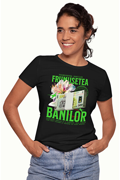 StoryGift Romania Tricou Femei Frumusetea Banilor si a Florilor - 500 Lei, cu...