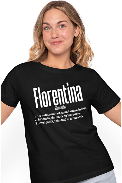 StoryGift Romania Tricou Femei Cu Numele Florentina, si Mesaj Motivational, D...