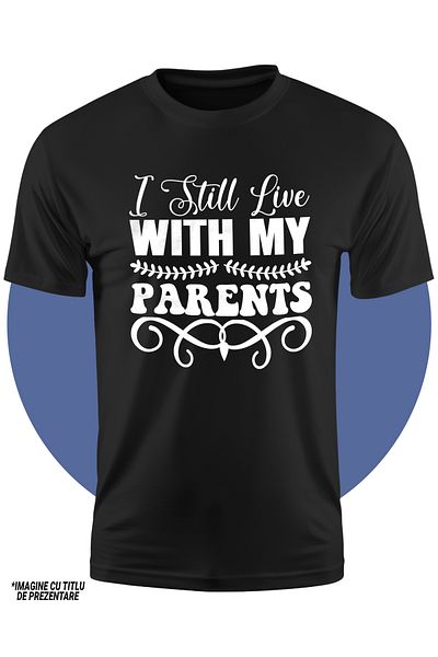 StoryGift Romania Tricou Copii Pentru Tinerii Care Inca Mai Traiesc Cu Parintii Lor Cu Mesaj In Engleza 100%