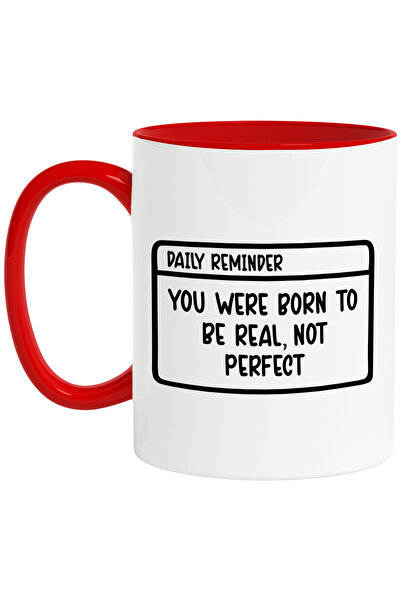 StoryGift Romania Cana cu text motivational de aducere aminte "You were born to be real, not perfe, Cu Maner Rosu STG