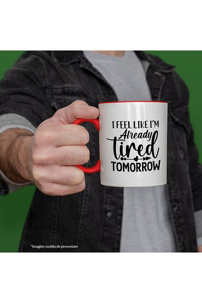 StoryGift Romania Mug with heart and text "I feel like I'm already tired tomorrow" with R Handle, Cu, STG.