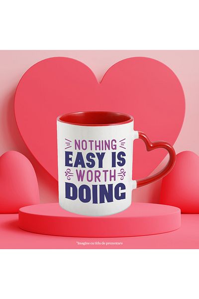 StoryGift Romania Mug with a message that urges you not to invest time in easy things with Mane, Cu, STG.