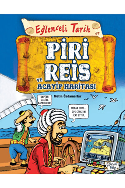 Eğlenceli Bilgi Yayınları Piri Reis ve Acayip Haritası - Eğlenceli Tarih