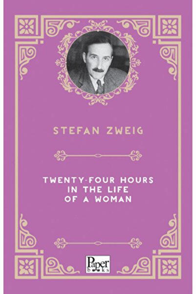 PAPER BOOKS Twenty-Four Hours in the Life of a Woman