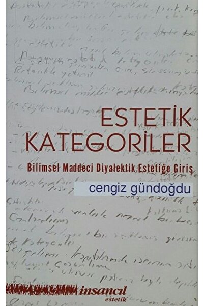İnsancıl Yayınları Estetik Kategoriler-Bilimsel Maddeci Diyalektik Estetiğe G...