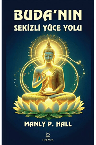Hermes Yayınları Buda'nın Sekizli Yüce Yolu / Manly P. Hall / / 9786259839417