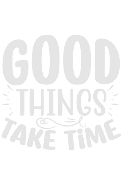 StoryGift Romania Sticker Eticheta 40CM Exterior cu textul in engleza "Good things take time" - lucrurile bune n