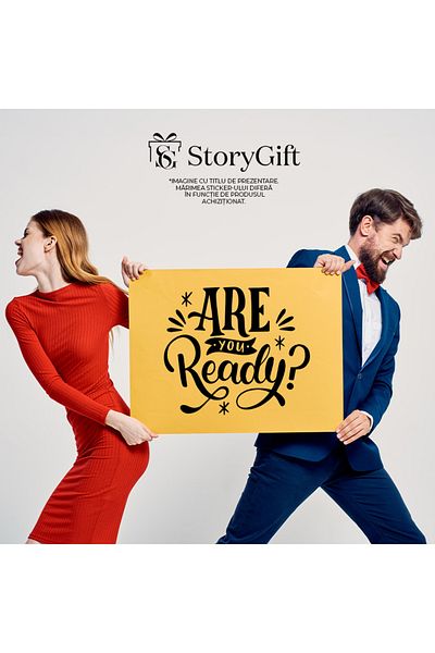StoryGift Romania Sticker Eticheta 40CM Exterior cu mesajul in engleza "Are you ready?" - esti gata pentru ce ur