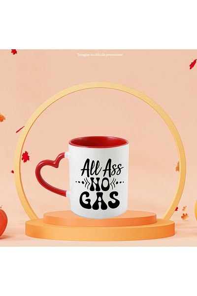 StoryGift Romania Cana Cu Mesajul In Engleza "all As*, No Gas" - Fara Gaz Cu Maner Inima Rosie, Cu Mane,stg