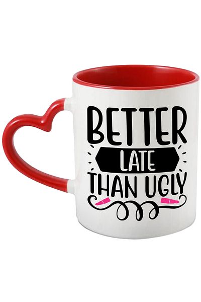 StoryGift Romania Mug with the text "Better late than ugly" - better late than ugly, With ,STG