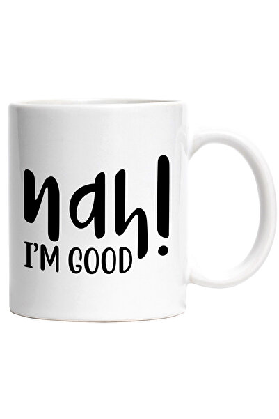 StoryGift Romania Cana cu textul "Nah! I'm good" - nu, sunt bine cu Maner Alb...