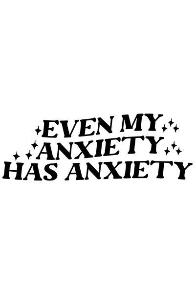 StoryGift Romania Sticker Exterior cu textul "Even my anxiety has anxiety" - ...