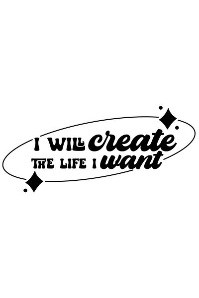 StoryGift Romania Sticker Eticheta 40CM Exterior cu textul "I will create the life I want" - voi crea viata pe c