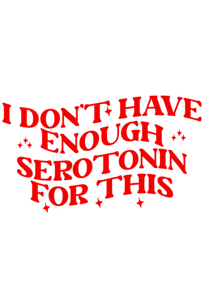StoryGift Romania Sticker Adeziv 90CM Exterior cu mesajul "Nu am destula serotonina pentru asta" - depresie , Vi