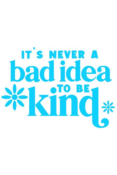 StoryGift Romania Sticker Eticheta 40CM Exterior cu textul "It's never a bad idea to be kind" - nu e niciodata o