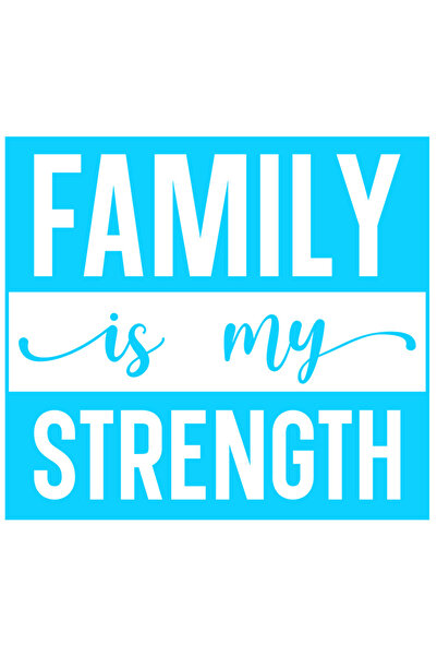 StoryGift Romania Sticker Exterior cu textul in engleza "Family is my strength" - familia este puterea mea ,