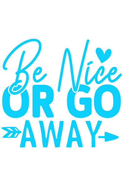 StoryGift Romania Sticker Eticheta 40CM Exterior cu textul "Be nice or go away" - fii bun sau pleaca , Vinyl Alb