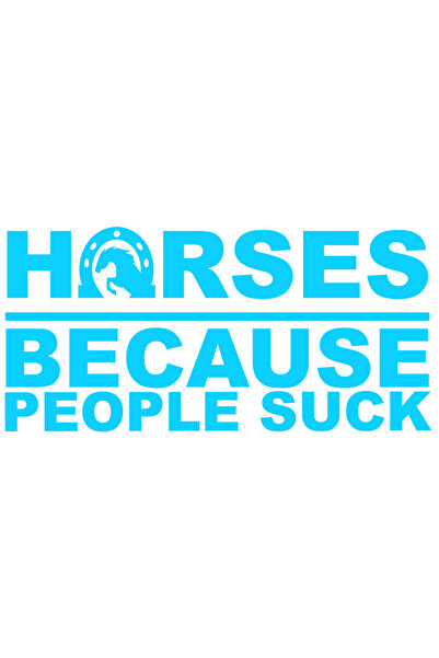 StoryGift Romania Sticker Autocolant 30CM Exterior pentru iubitorii de cai cu textul "Horses, because people s*c