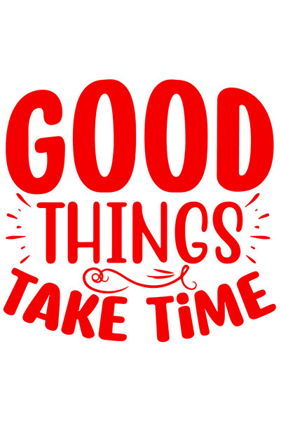 StoryGift Romania Sticker Autocolant 70CM Exterior cu textul in engleza "Good things take time" - lucrurile bune