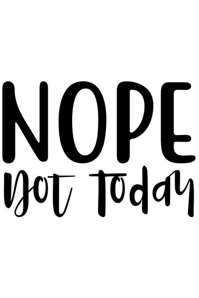 StoryGift Romania Sticker Autocolant 70CM Exterior cu textul in engleza "Nope, not today" - nu nu azi amanare ,