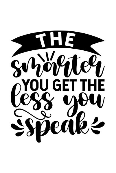 StoryGift Romania Sticker Adeziv 90CM Exterior cu mesajul "The smarter you get, the less you speak" - cu cat dev