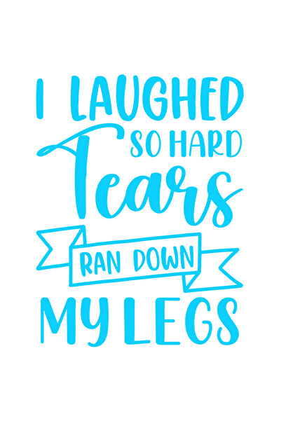 StoryGift Romania Sticker Adeziv 90CM Exterior cu mesaj comic "I laughed so hard, tears ran down mu legs" - am r