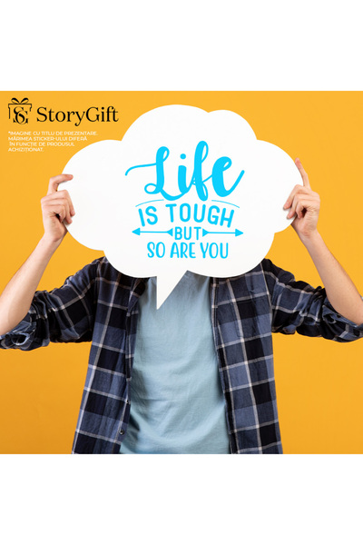 StoryGift Romania Sticker Autocolant 30CM Exterior cu mesajul "Life is tough, but so are you" - viata e grea, da