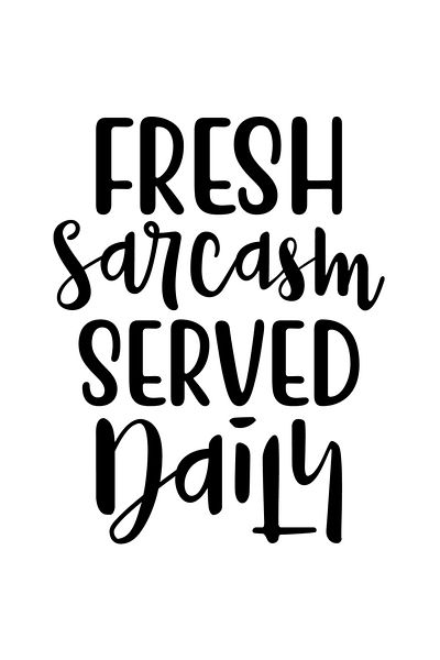 StoryGift Romania Sticker Eticheta 40CM Exterior cu textul "Fresh sarcasm served daily" - sarcasm proaspat servi