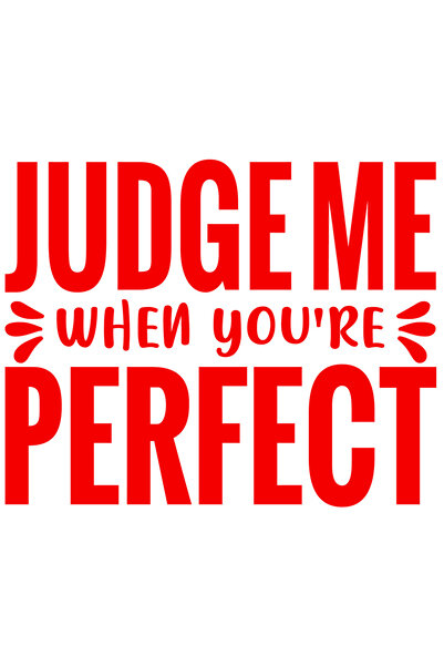StoryGift Romania Sticker Exterior cu mesajul "Judge me when you're perfect" - judeca-ma atunci cand esti pe
