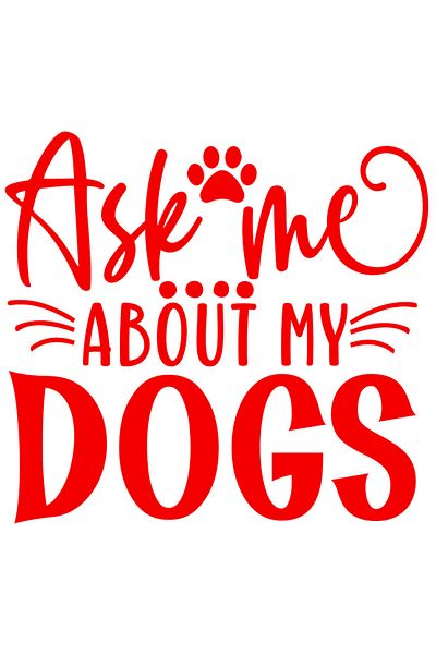 StoryGift Romania Sticker Adeziv 90CM Exterior cu mesajul "Ask me about my dogs" - intreaba-ma despre cainii mei