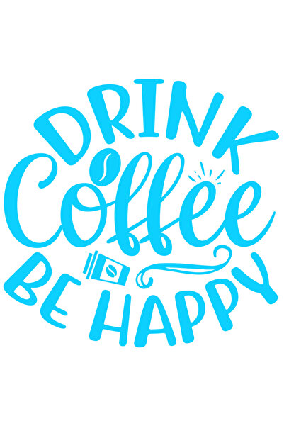 StoryGift Romania Sticker Eticheta 40CM Exterior cu mesajul in engleza "Drink cofee, be happy" - bea cafea fii f