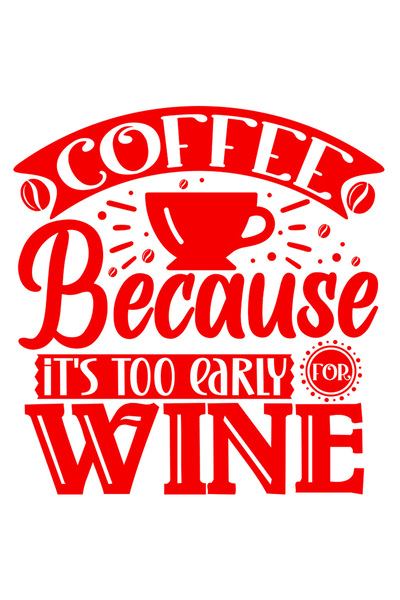 StoryGift Romania Sticker Adeziv 90CM Exterior cu mesajul "Coffee, because it's too early for wine" - cafea, pen