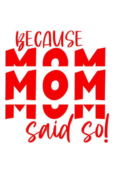 StoryGift Romania Sticker Exterior cu mesajul in engleza "Because mom said so!" - pentru ca asa a zis mama ,