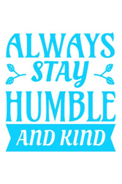 StoryGift Romania Sticker Eticheta 50CM Exterior cu mesajul in engleza "Always stay humble and kind" - ramai mer