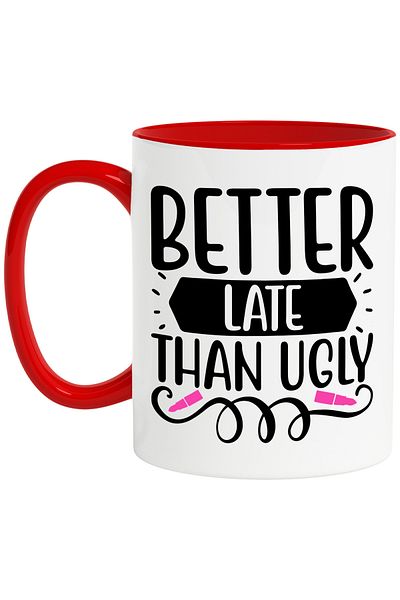 StoryGift Romania Mug with the text "Better late than ugly" - better late than ugly, With ,STG.