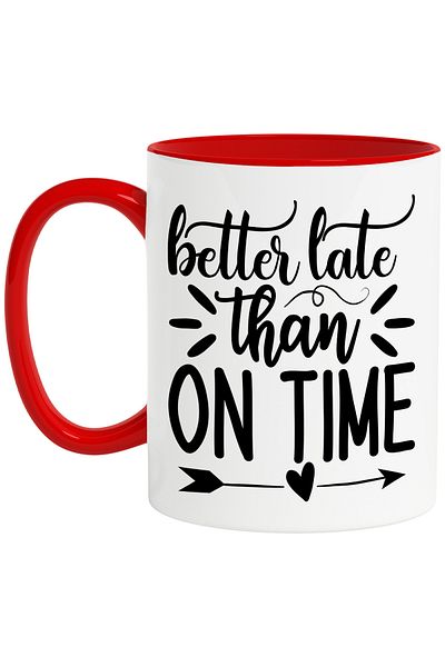 StoryGift Romania Mug with heart and the text "Better late than on time" - better late than on time, With ,STG.