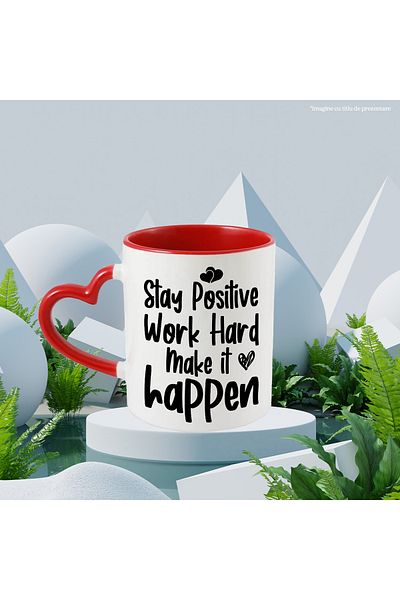 StoryGift Romania Mug with the text "Stay positive, work hard, make it happen" - stay positive, work hard, With ,STG.