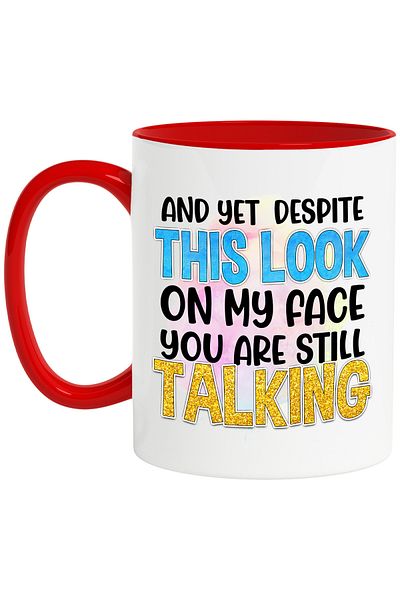 StoryGift Romania Cana Cu Mesajul "and Yet Despite This Look On My Face, You Are Still Talking", I, Cu ,stg