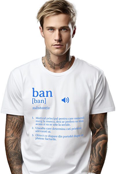 StoryGift Romania Tricou Barbati Definitie Ban, Motiv Principal Pentru Care O...