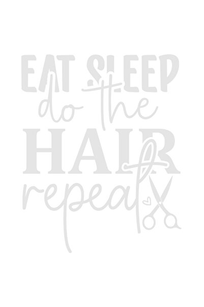 StoryGift Romania Sticker Adeziv 90CM Exterior cu textul "Eat sleep, do the hair, repeat" - mananca somn, fa/ara