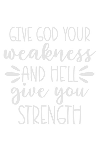 StoryGift Romania Sticker Eticheta 50CM Exterior cu mesajul "Da-i lui Dumnezeu slabiciunea ta si El iti va da pu