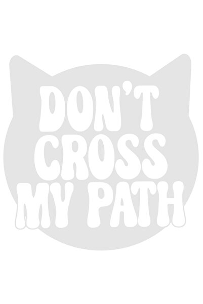 StoryGift Romania Sticker Autocolant 30CM Exterior cu textul "Don't cross my path" - nu imi taia calea pisica ne