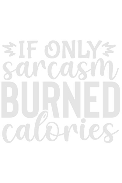 StoryGift Romania Sticker Exterior cu mesajul "If only sarcasm burned calorie...