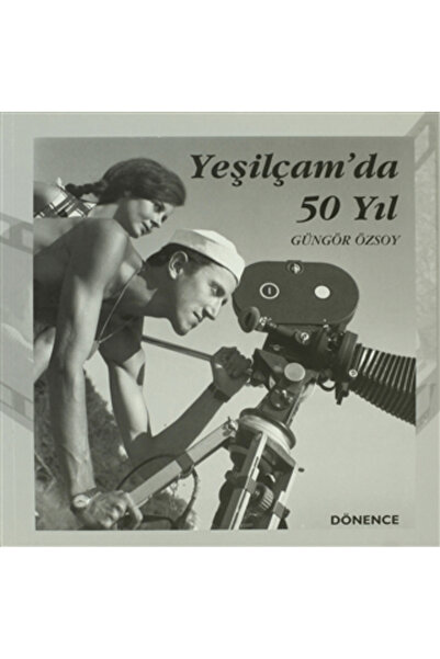 Dönence Basım ve Yayın Hizmetleri Yeşilçam’da 50 Yıl