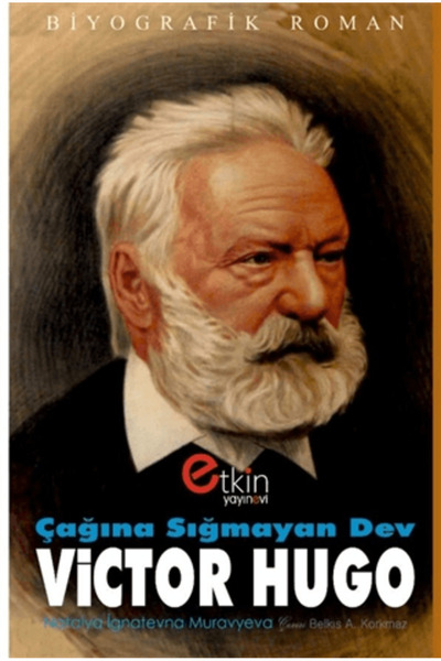Etkin Yayınevi Çağına Sığmayan Dev : Victor Hugo