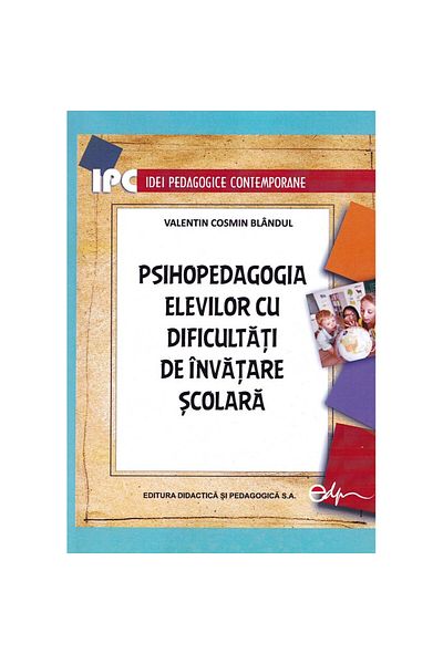 Didactica si Pedagogica Psihopedagogia elevilor cu dificultăți de învățare - Valentin Cosmin Blandul, ed. 2024